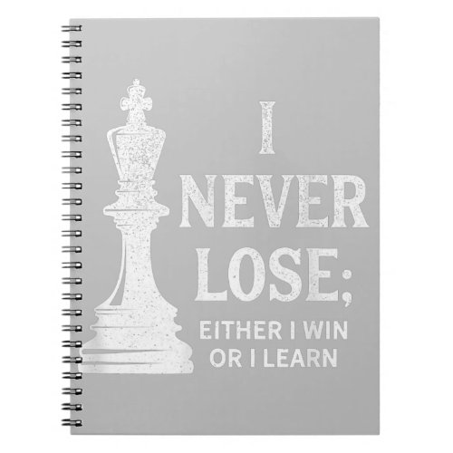 Classic Chess Design I Never Lose I Either Win Notebook