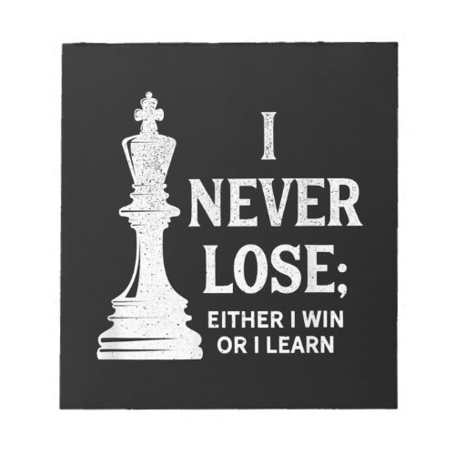 Classic Chess Design I Never Lose I Either Win Notepad