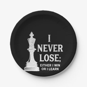 Classic Chess Design, I Never Lose; I Either Win Paper Plates
