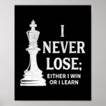 Classic Chess Design, I Never Lose; I Either Win Poster<br><div class="desc">Classic Chess Design,  I Never Lose; I Either Win</div>