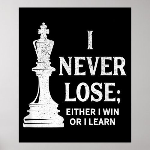 Classic Chess Design I Never Lose I Either Win Poster