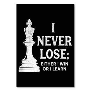 Classic Chess Design, I Never Lose; I Either Win Table Number