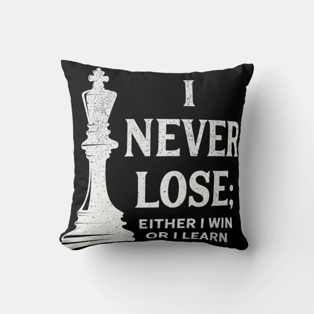 Classic Chess Design, I Never Lose; I Either Win Throw Pillow (Front)