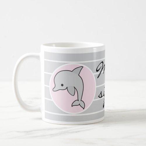 Classic coffee mug Pink Dolphin Mommys Sippy Cup