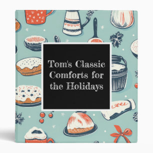 Classic Comforts for the Holidays Family Recipes 3 Ring Binder