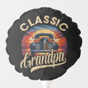 Classic Grandpa Funny Saying Car Lover Men Dad Pap Balloon