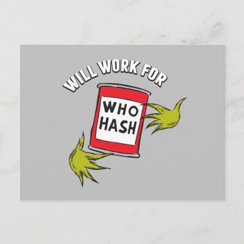 Classic Grinch  Will Work for Who Hash Quote Postcard