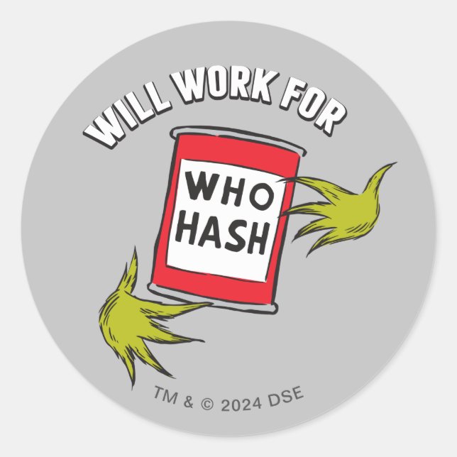 Classic Grinch | Will Work for Who Hash Quote Round Sticker (Front)