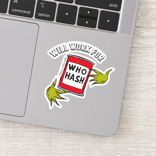 Classic Grinch  Will Work for Who Hash Quote Sticker