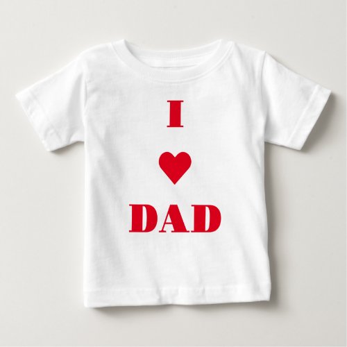 Classic I Love Dad Heart Graphic PrintedT_Shirt Baby T_Shirt