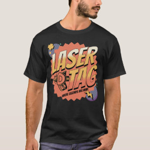 Classic Laser Tag Where Legends Are Made T-Shirt