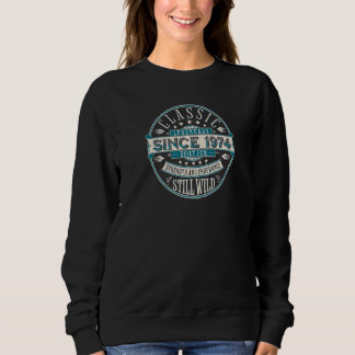 Classic Legendary Since 1974 Born In 1974 Built In Sweatshirt