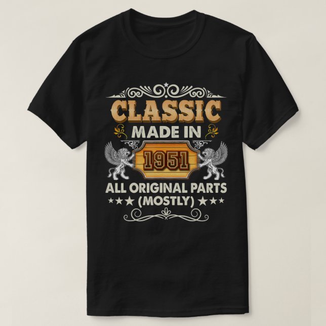 Classic Made In 1951 Mostly All Original Parts 70t T-Shirt (Design Front)
