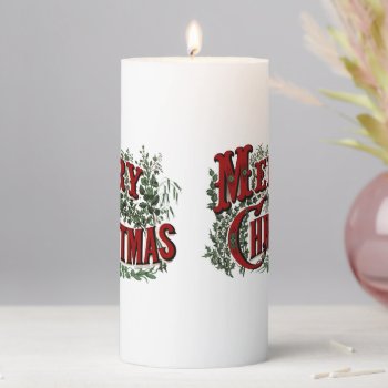 Classic "merry Christmas" Tall Pillar Candle by vintageamerican at Zazzle