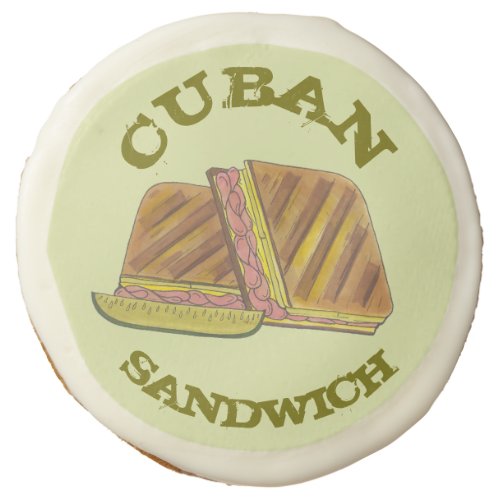 Classic Miami Cuban Sandwich Ham Pork Swiss Cheese Sugar Cookie