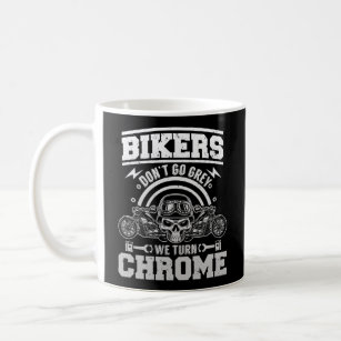 Classic Motorcycle Biker Bikers Don't Go Grey We Coffee Mug