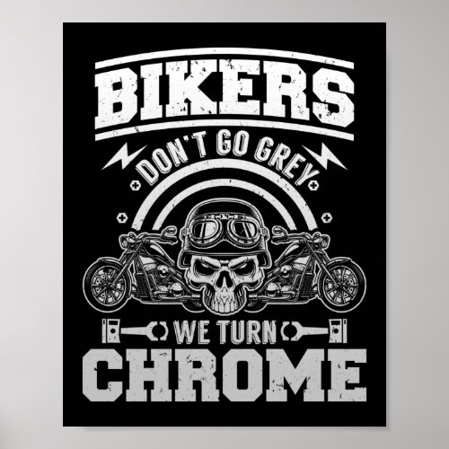 Classic Motorcycle Biker Bikers Dont Go Grey We Poster