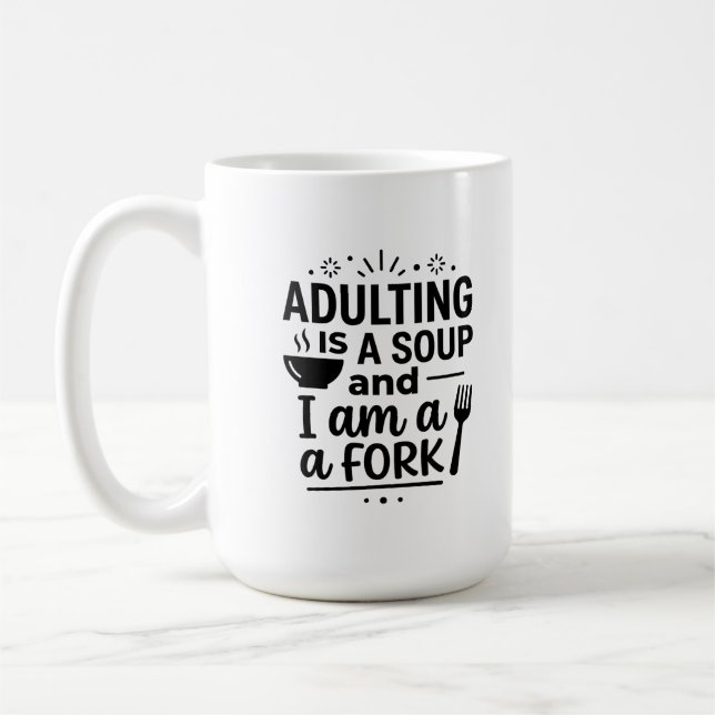 Classic Mug 15 oz Adulting Soup Funny Quote (Left)