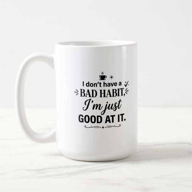 Classic Mug 15 oz Habit Quote Coffee Delight (Left)