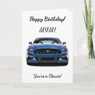 Classic Mum Blue You're a Classic White Birthday Card
