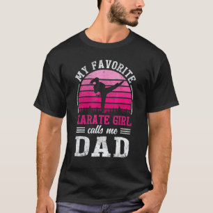 Classic My Favorite Karate Girl Calls Me Dad Fathe T-Shirt