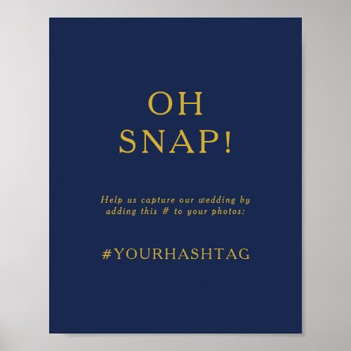 Classic Navy Blue  Gold Oh Snap Wedding Hashtag Poster
