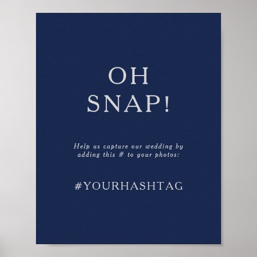 Classic Navy Blue  Silver Oh Snap Wedding Hashtag Poster