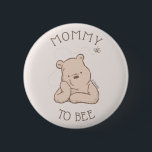 Classic Pooh | Baby Shower Mommy to Bee Button<br><div class="desc">Celebrate your Winnie the Pooh themed Baby Shower with this "Mommy to Bee" button!</div>