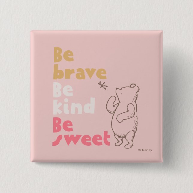 Classic Pooh | Be Brave, Be Kind, Be Sweet Button (Front)