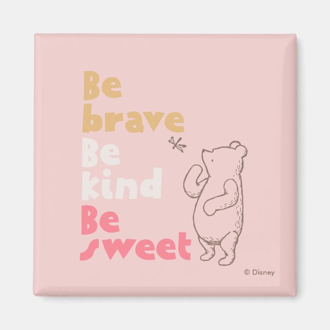 Classic Pooh | Be Brave, Be Kind, Be Sweet Magnet (Front)