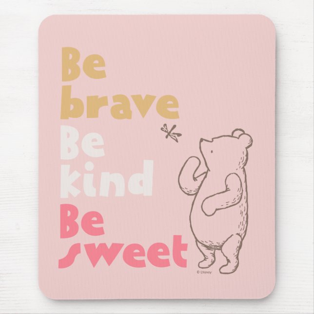 Classic Pooh | Be Brave, Be Kind, Be Sweet Mouse Pad (Front)