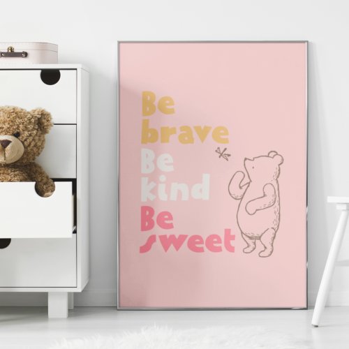 Classic Pooh  Be Brave Be Kind Be Sweet Poster