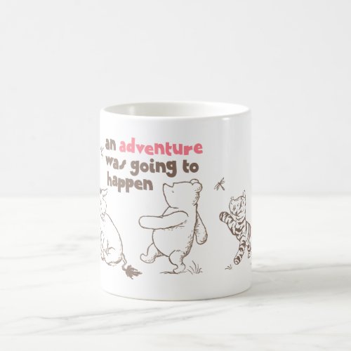 Classic Pooh  Pals  An Adventure was Going to Ha Coffee Mug