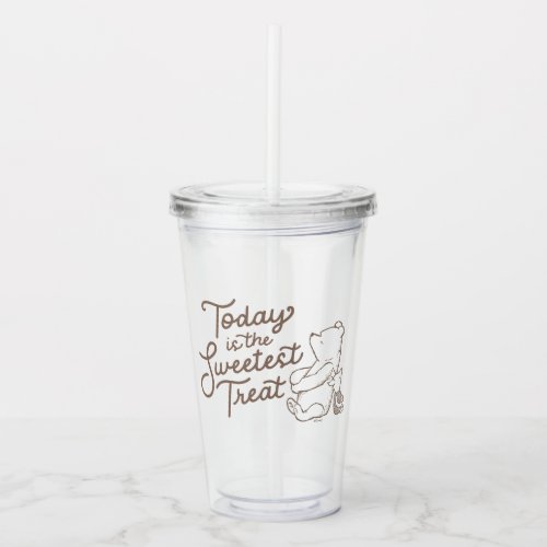 Classic Pooh  Piglet  Today is the Sweetest Trea Acrylic Tumbler