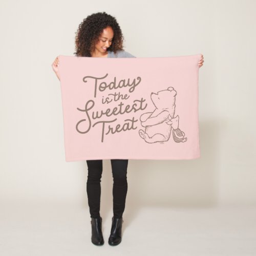 Classic Pooh  Piglet  Today is the Sweetest Trea Fleece Blanket