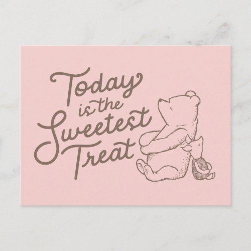 Classic Pooh  Piglet  Today is the Sweetest Trea Postcard