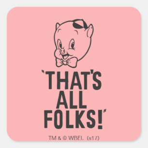 Classic Porky Pig "That's All Folks!" Square Sticker