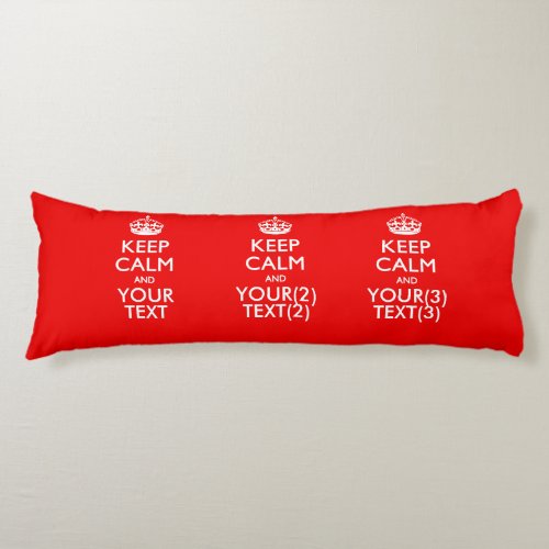 Classic Red KEEP CALM AND Your Text for Cool Gift Body Pillow