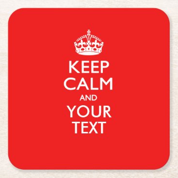 Classic Red KEEP CALM AND Your Text for Cool Gift Square Paper Coaster