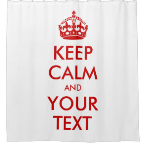 Classic Red White Keep Calm and Custom Text Shower Curtain
