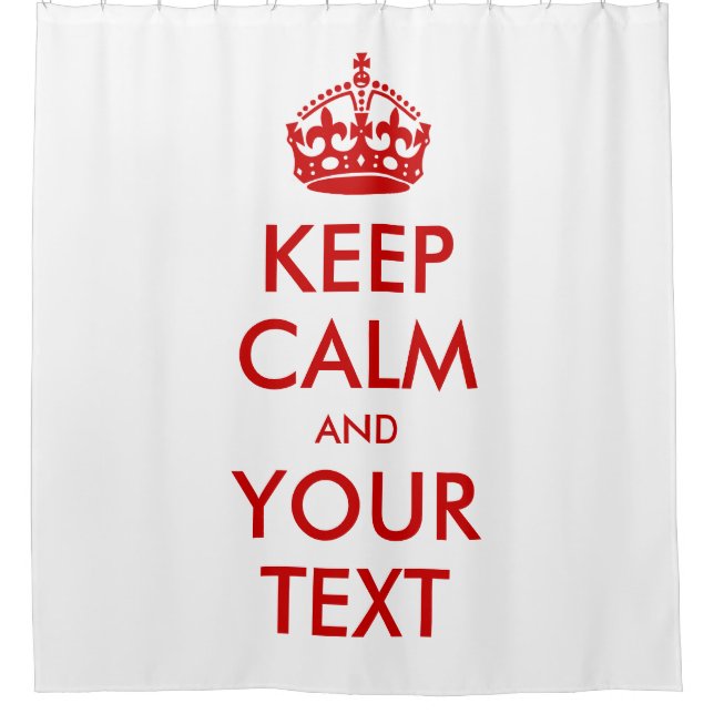 Classic Red White Keep Calm and Custom Text Shower Curtain (Front)