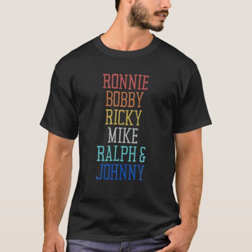 Classic Retro Ronnie Bobby Ricky Mike Ralph And Jo T_Shirt