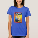 Classic Rosie The Riveter With Your Own Text T-shirt at Zazzle