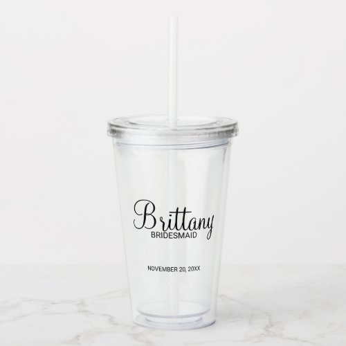 Classic Script Personalized Bridesmaids Name Acrylic Tumbler