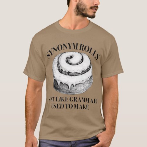 Classic Synonym Rolls Just Like Grammar Used To T_Shirt