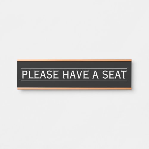 Classic  Traditional PLEASE HAVE A SEAT Door Sign