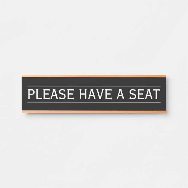 Classic & Traditional "PLEASE HAVE A SEAT" Door Sign (Front)