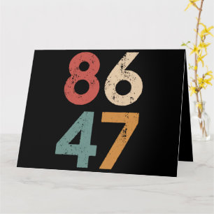 Classic Vintage 80s Style 86 47 Anti Trump Card