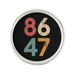 Classic Vintage 80s Style 86 47 Anti Trump Lapel Pin