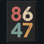 Classic Vintage 80s Style 86 47 Anti Trump  Magnet<br><div class="desc">Classic Vintage 80s Style 86 47 Anti Trump</div>